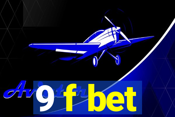 9 f bet